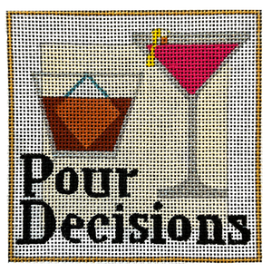 Drink Coaster - Pour Decisions Needlepoint Canvas  - 4" x 4", 18 Mesh